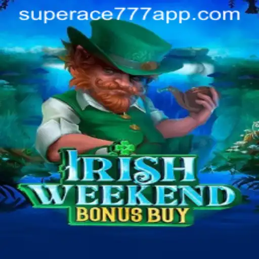 Discover the Thrill of IrishWeekendBonusBuy with SUPERACE777