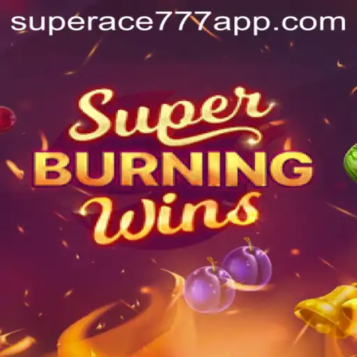 The Thrills of SuperBurningWins: Play, Win, and Ace it with SUPERACE777